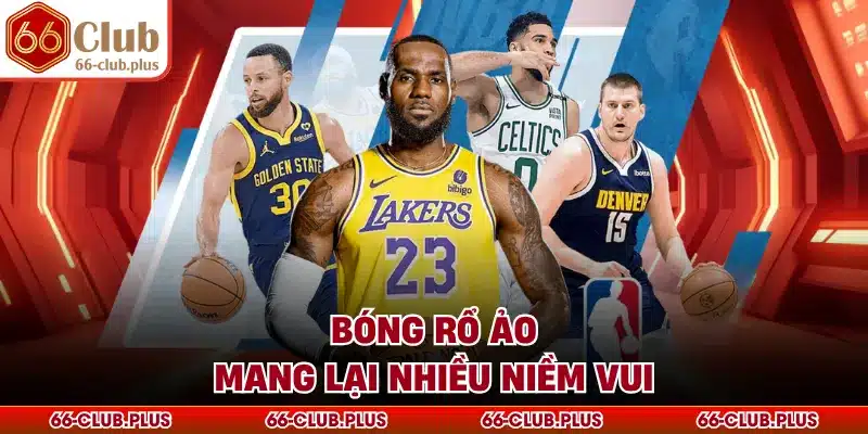 Bóng rổ ảo mang lại nhiều niềm vui