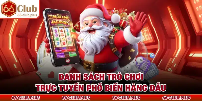 Danh sách trò chơi trực tuyến phổ biến hàng đầu
