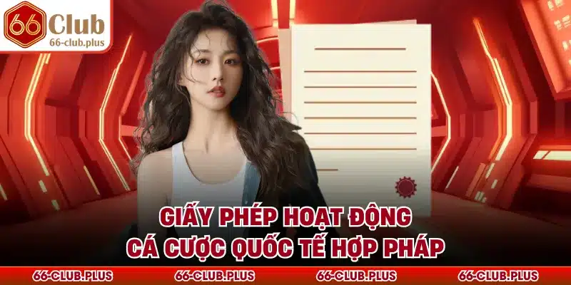 Giấy phép hoạt động cá cược quốc tế hợp pháp
