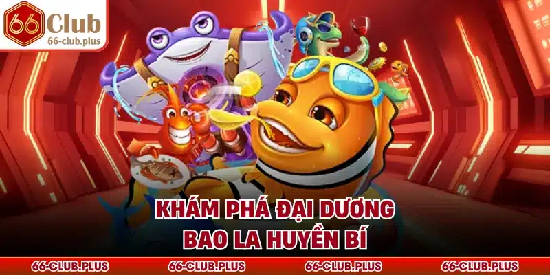 Khám phá đại dương bao la huyền bí