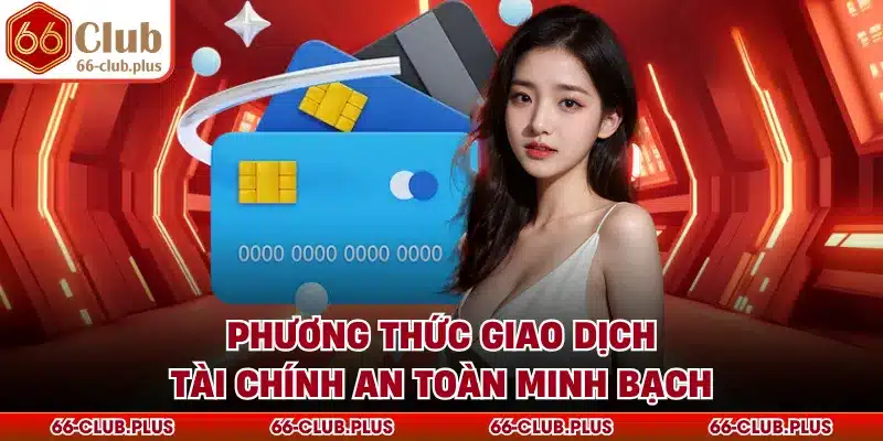 Phương thức giao dịch tài chính an toàn minh bạch