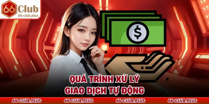 Quá trình xử lý giao dịch tự động