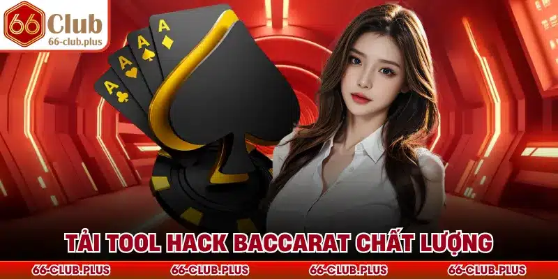 Tải tool hack baccarat chất lượng