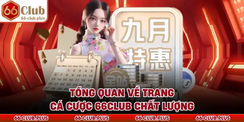 Tổng quan về trang cá cược 66Club chất lượng